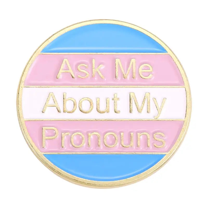 Ask Me About My Pronouns Enamel Pins