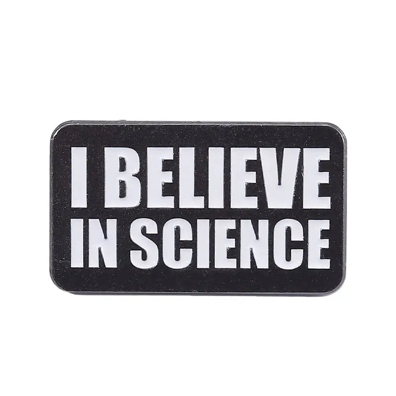 I Believe in Science Enamel Pins