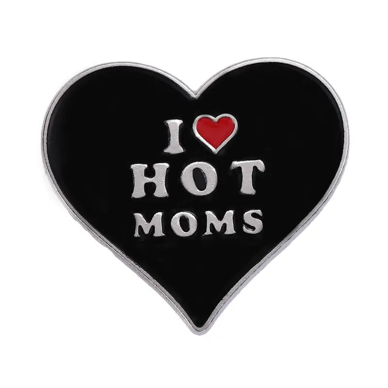 I Love Hot Moms Enamel Pins